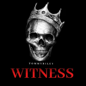 Witness by Tommy Riley