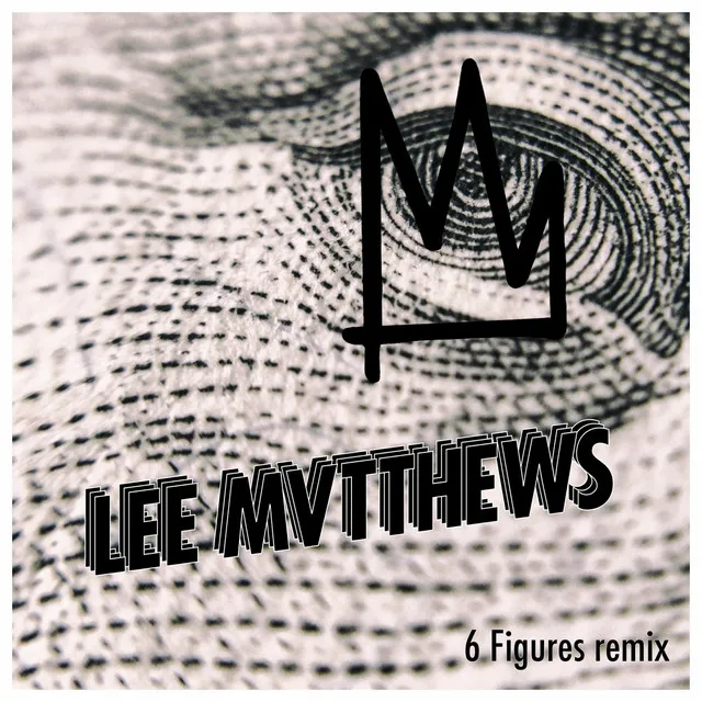 6 Figures - Lee Mvtthews Remix