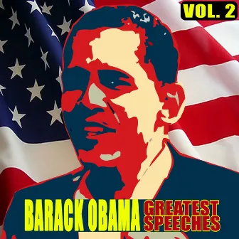 The Greatest Speeches Vol. 2 by Barack Obama