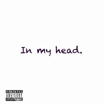 In my head by Flashy hundo