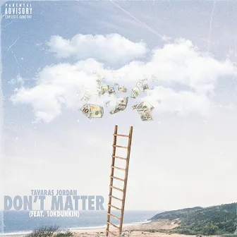 Don't Matter by Tavaras Jordan