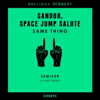 Same Thing by Space Jump Salute