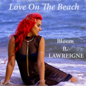 Love On the Beach (feat. Lawreigne) by Bloom