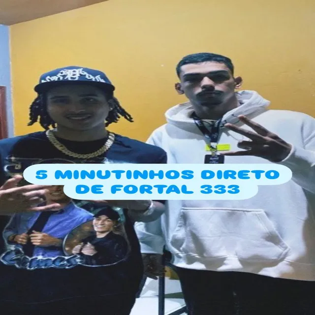 5 Minutinhos Direto de Fortal 333