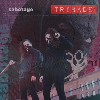 Sabotage by Tribade