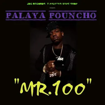 Mr. 100 by Palaya Pouncho