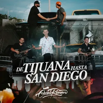 De Tijuana Hasta San Diego by Cessar Roman y Su Grupo FuerzAerea