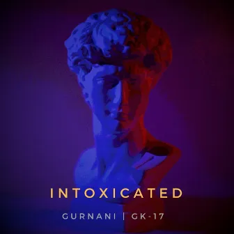 Intoxicated by GK-17