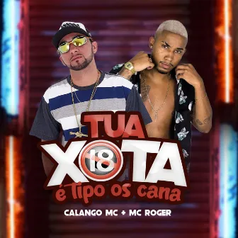 Tua Xota É Tipo Os Cana by Calango Mc