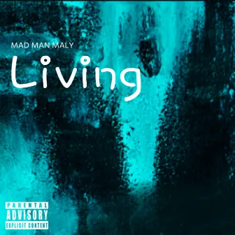 Living by Mad Man Maly