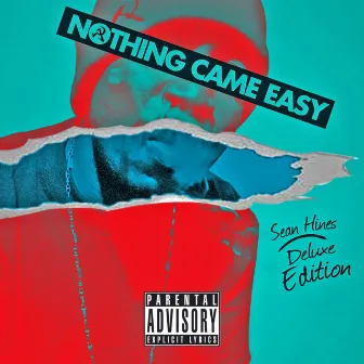 Nothing Came Easy (Deluxe Edition) by Sean Hines