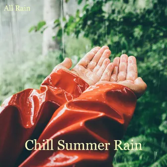 Chill Summer Rain by All Rain