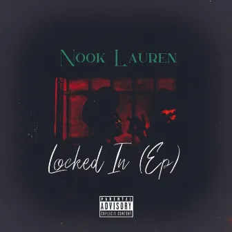 Locked In by Nook Lauren