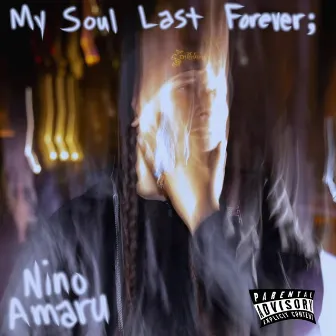 My Soul Last Forever by Nino Amaru