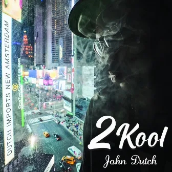 2 Kool by John Dutch