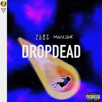 Drop Dead by Alby Loud