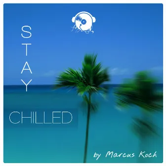 Stay Chilled by Marcus Koch