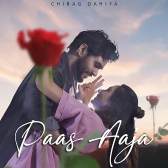 Paas Aaja by Chirag Dahiya