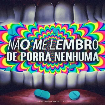 Não Me Lembro de Porra Nenhuma by DJ DINO MDP OFICIAL