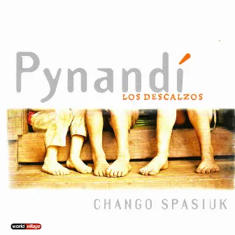 Pynandi - Los Descalzos by Chango Spasiuk