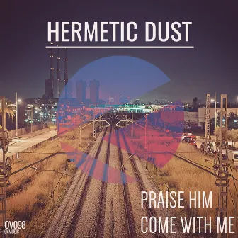 Praise Him by Hermetic Dust