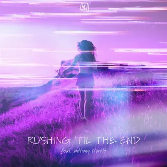 Rushing 'til the End by MiNDTRiX