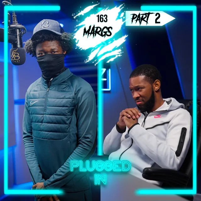 163Margs x Fumez The Engineer - Plugged In (Part 2)