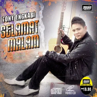 Selamat Malam (Tony Engkabi) by Tony Engkabi