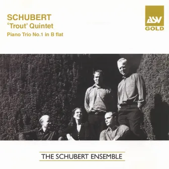 Schubert: Trout Quintet; Piano Trio No.1 by The Schubert Ensemble