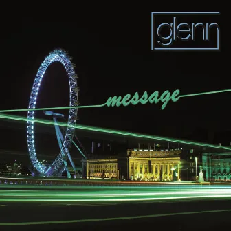 Message by Glenn Main