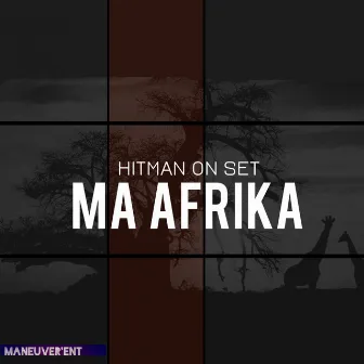 Ma Afrika by Hitman On Set