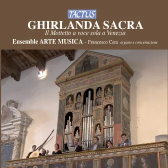 Ghirlanda Sacra - Il Mottetto a voce sola a Venezia by Ensemble Arte Musica