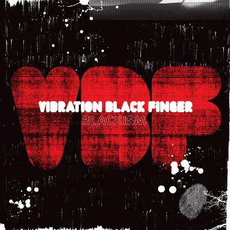 Blackism by Vibration Black Finger