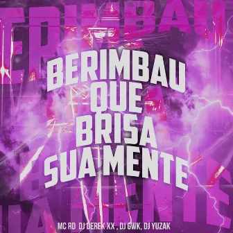 Berimbau Que Brisa Sua Mente by DJ GWK