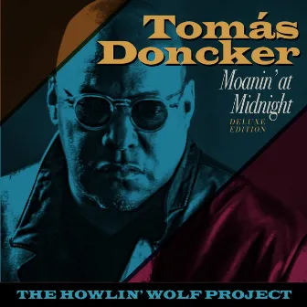 Moanin' at Midnight: The Howlin' Wolf Project by Tomas Doncker