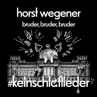 Bruder, bruder, bruder (Bonustrack) by Horst Wegener