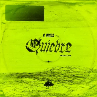 Quiebre Freestyle by 8 Digga