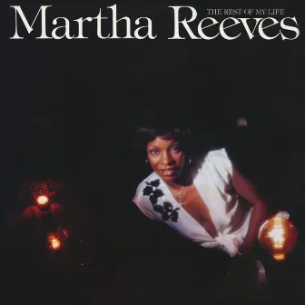 The Rest of My Life (Expanded Edition) by Martha Reeves