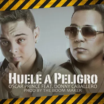 Huele a Peligro (feat. Donny Caballero) by Oscar Prince