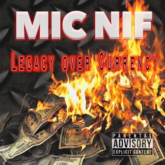 Legacy over Currency by Mic Nif