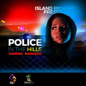 Police in the Hills by Cherise Ransome