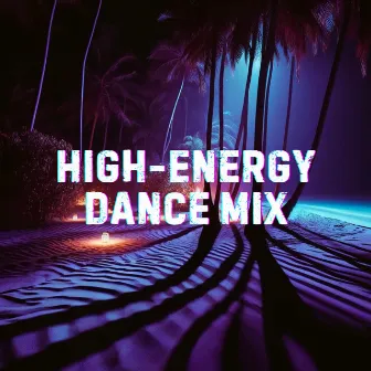 High-Energy Dance Mix: Ultimate Party Playlist for Non-Stop House by 