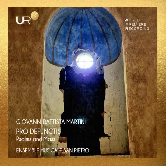 Martini: Pro defunctis, Psalms & Mass by San Pietro Ensemble