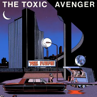 Yes Future (Extended) by The Toxic Avenger