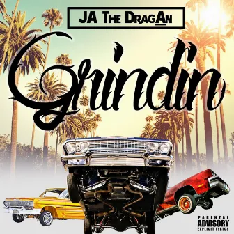 Grindin' by JA the Dragan