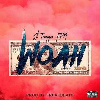 Woah by El Trappo FPN