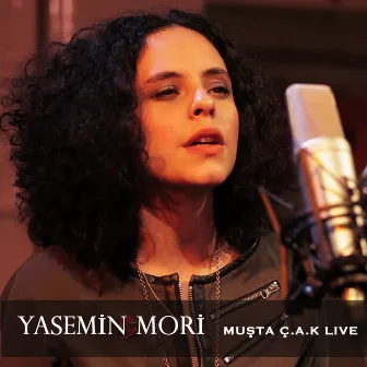 Muşta (Ç.A.K Live) by Yasemin Mori