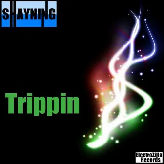 Trippin by Shayning