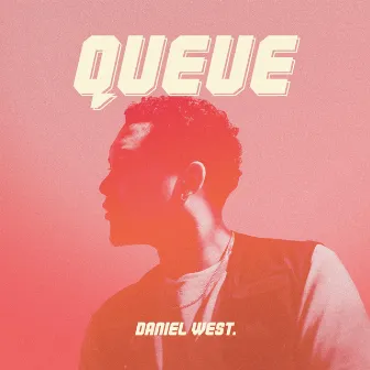 Queue by Daniel West.