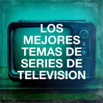 Los Mejores Temas De Series De Televisión by TV Theme Song Library